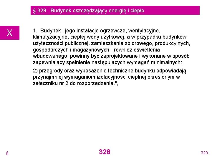 § 328. Budynek oszczędzający energię i ciepło X 1. Budynek i jego instalacje ogrzewcze,