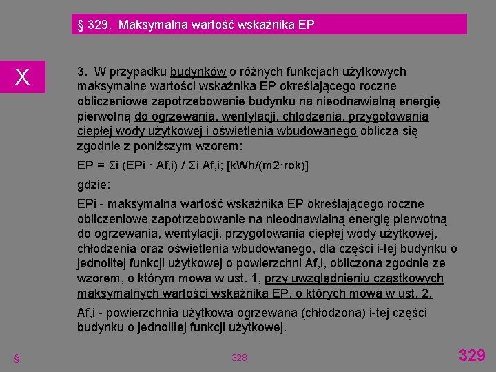 § 329. Maksymalna wartość wskaźnika EP X 3. W przypadku budynków o różnych funkcjach § 329. Maksymalna wartość wskaźnika EP X 3. W przypadku budynków o różnych funkcjach