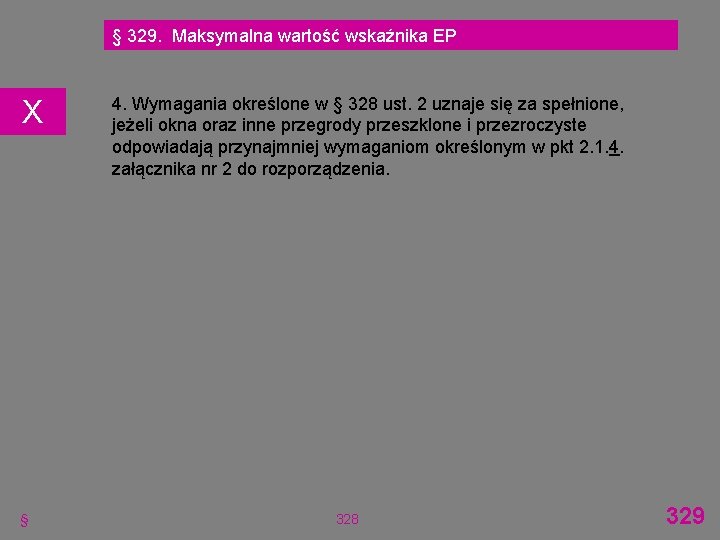 § 329. Maksymalna wartość wskaźnika EP X § 4. Wymagania określone w § 328