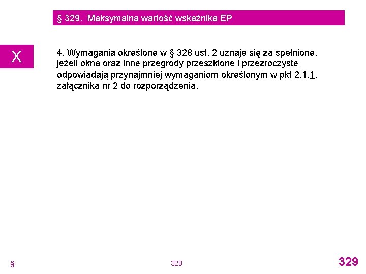 § 329. Maksymalna wartość wskaźnika EP X § 4. Wymagania określone w § 328