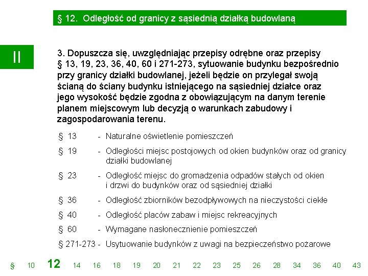 § 12. Odległość od granicy z sąsiednią działką budowlaną 3. Dopuszcza się, uwzględniając przepisy