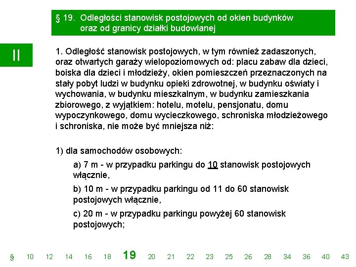 § 19. Odległości stanowisk postojowych od okien budynków oraz od granicy działki budowlanej 1.