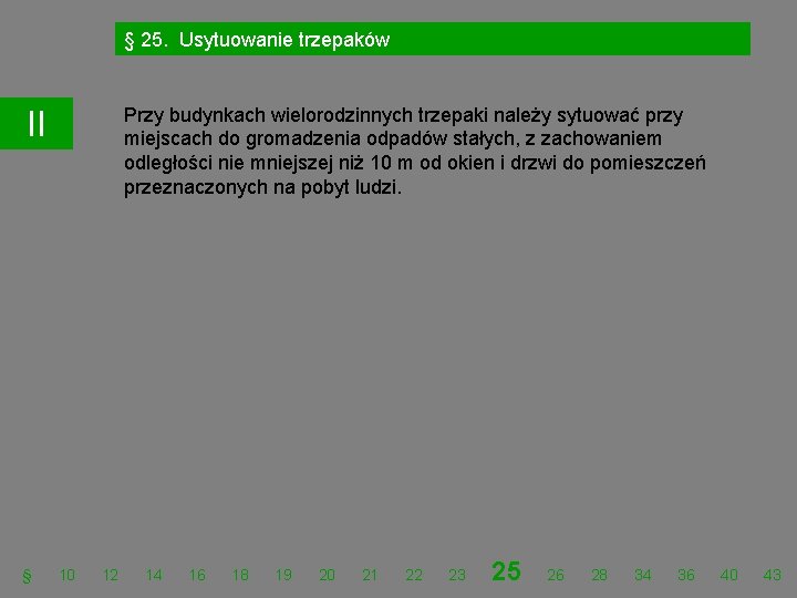 § 25. Usytuowanie trzepaków Przy budynkach wielorodzinnych trzepaki należy sytuować przy miejscach do gromadzenia