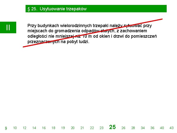 § 25. Usytuowanie trzepaków Przy budynkach wielorodzinnych trzepaki należy sytuować przy miejscach do gromadzenia