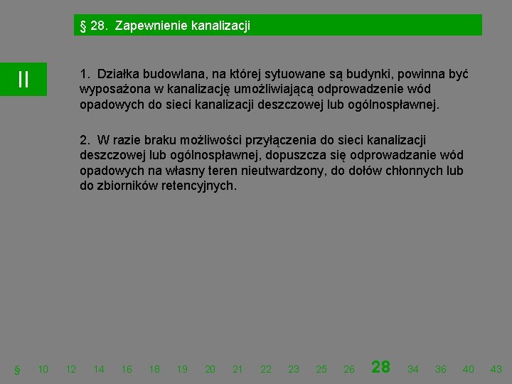 § 28. Zapewnienie kanalizacji 1. Działka budowlana, na której sytuowane są budynki, powinna być