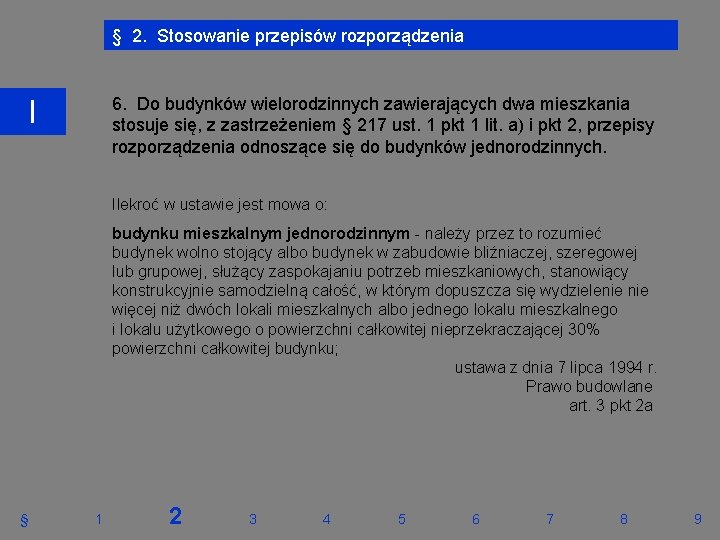 § 2. Stosowanie przepisów rozporządzenia 6. Do budynków wielorodzinnych zawierających dwa mieszkania stosuje się,