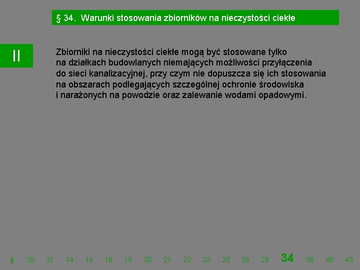 § 34. Warunki stosowania zbiorników na nieczystości ciekłe Zbiorniki na nieczystości ciekłe mogą być § 34. Warunki stosowania zbiorników na nieczystości ciekłe Zbiorniki na nieczystości ciekłe mogą być