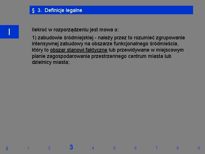§ 3. Definicje legalne Ilekroć w rozporządzeniu jest mowa o: I § 1) zabudowie § 3. Definicje legalne Ilekroć w rozporządzeniu jest mowa o: I § 1) zabudowie