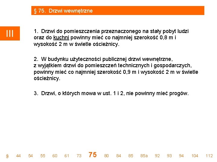 § 75. Drzwi wewnętrzne 1. Drzwi do pomieszczenia przeznaczonego na stały pobyt ludzi oraz