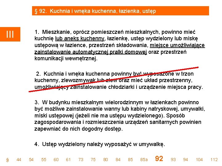 § 92. Kuchnia i wnęka kuchenna, łazienka, ustęp 1. Mieszkanie, oprócz pomieszczeń mieszkalnych, powinno