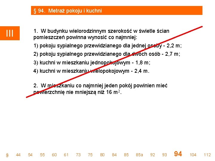 § 94. Metraż pokoju i kuchni 1. W budynku wielorodzinnym szerokość w świetle ścian