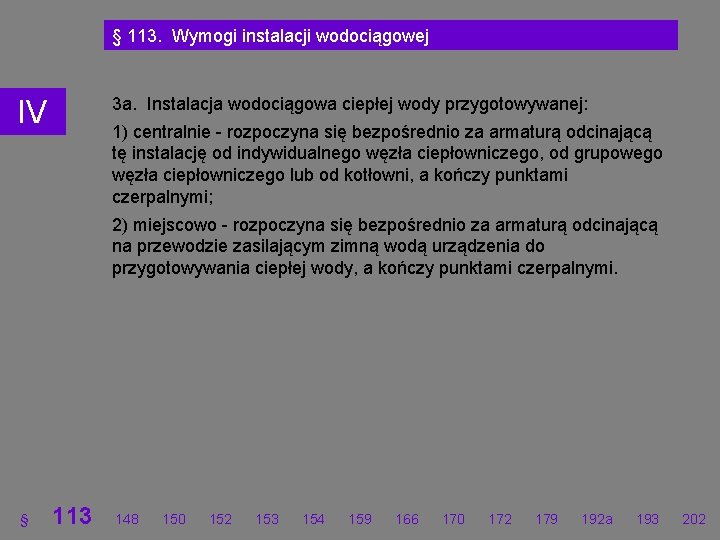 § 113. Wymogi instalacji wodociągowej 3 a. Instalacja wodociągowa ciepłej wody przygotowywanej: IV 1)