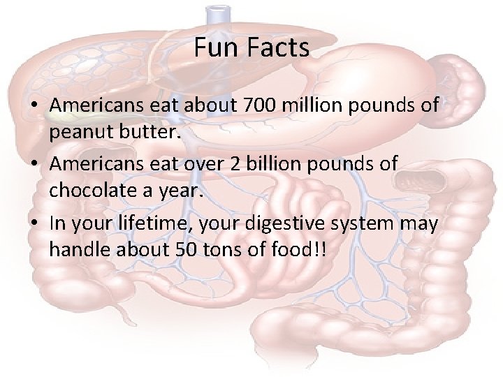Fun Facts • Americans eat about 700 million pounds of peanut butter. • Americans