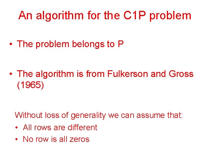 An algorithm for the C 1 P problem • The problem belongs to P