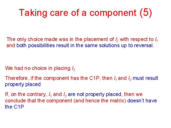 Taking care of a component (5) The only choice made was in the placement