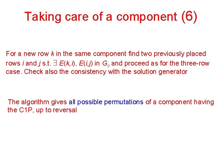 Taking care of a component (6) For a new row k in the same