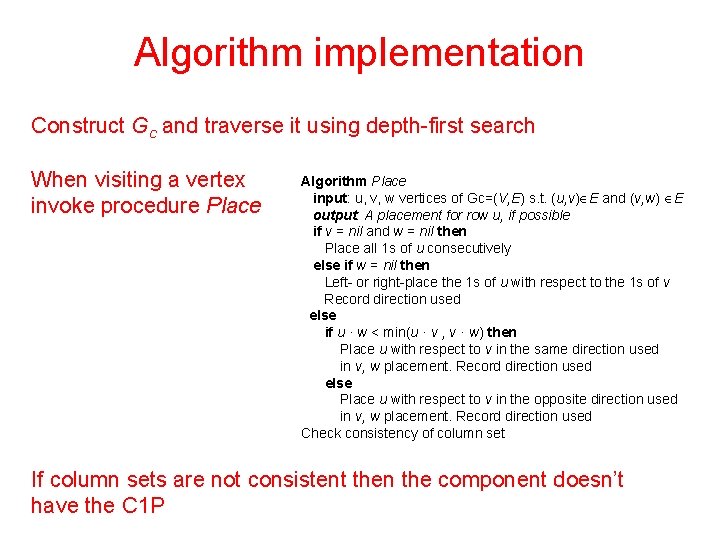 Algorithm implementation Construct Gc and traverse it using depth-first search When visiting a vertex