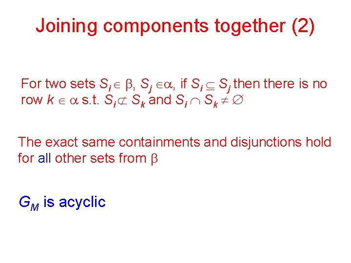 Joining components together (2) For two sets Si Î b, Sj Îa, if Si