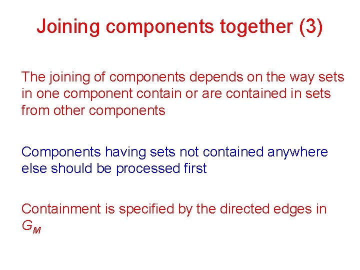 Joining components together (3) The joining of components depends on the way sets in