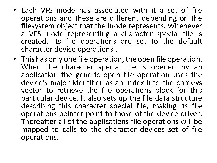 • Each VFS inode has associated with it a set of file operations • Each VFS inode has associated with it a set of file operations