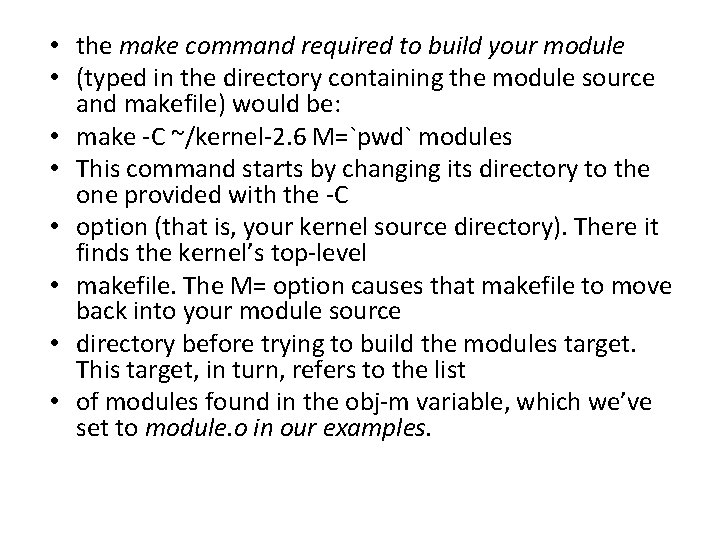 • the make command required to build your module • (typed in the • the make command required to build your module • (typed in the