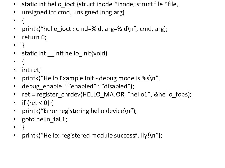 • • • • • static int hello_ioctl(struct inode *inode, struct file *file, • • • • • static int hello_ioctl(struct inode *inode, struct file *file,