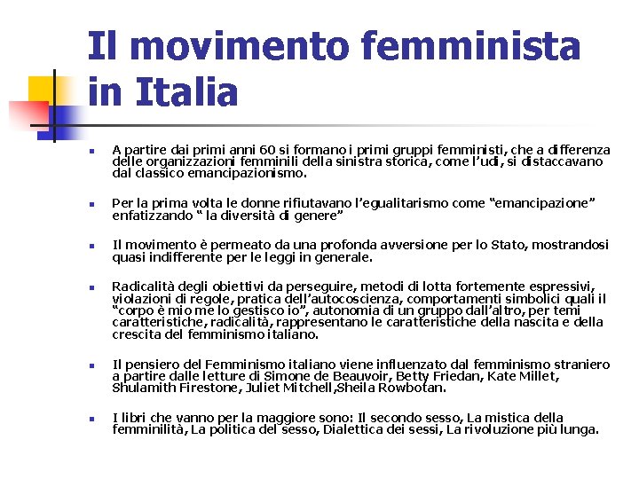 Il movimento femminista in Italia n A partire dai primi anni 60 si formano