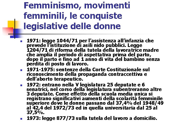 Femminismo, movimenti femminili, le conquiste legislative delle donne n n 1971: legge 1044/71 per