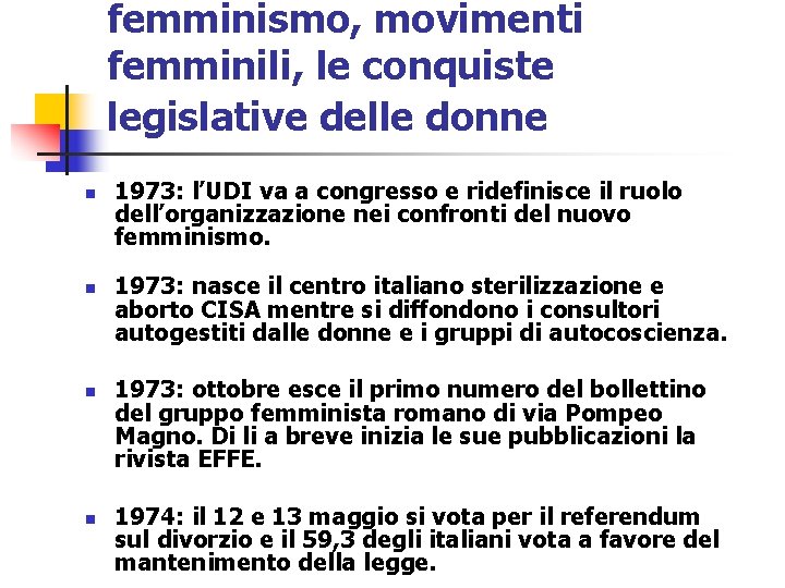 femminismo, movimenti femminili, le conquiste legislative delle donne n n 1973: l’UDI va a