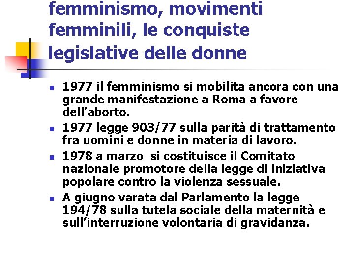 femminismo, movimenti femminili, le conquiste legislative delle donne n n 1977 il femminismo si