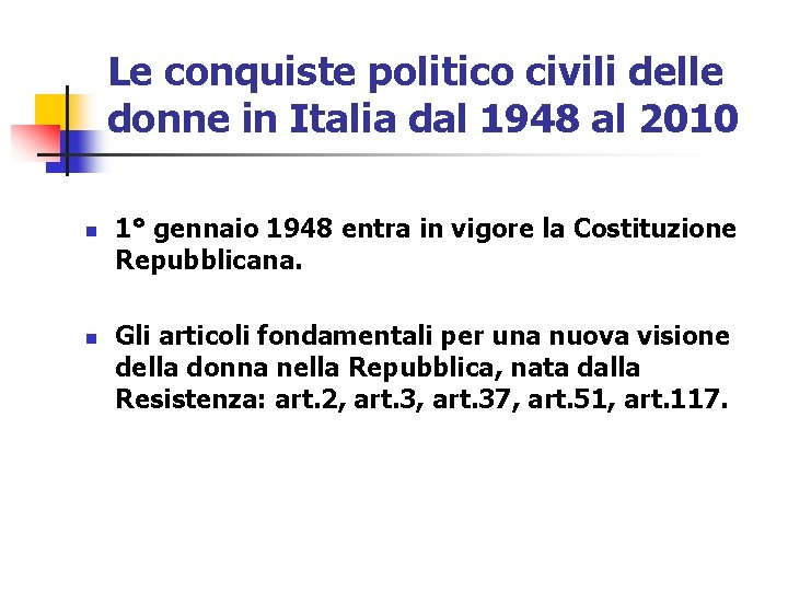 Le conquiste politico civili delle donne in Italia dal 1948 al 2010 n n