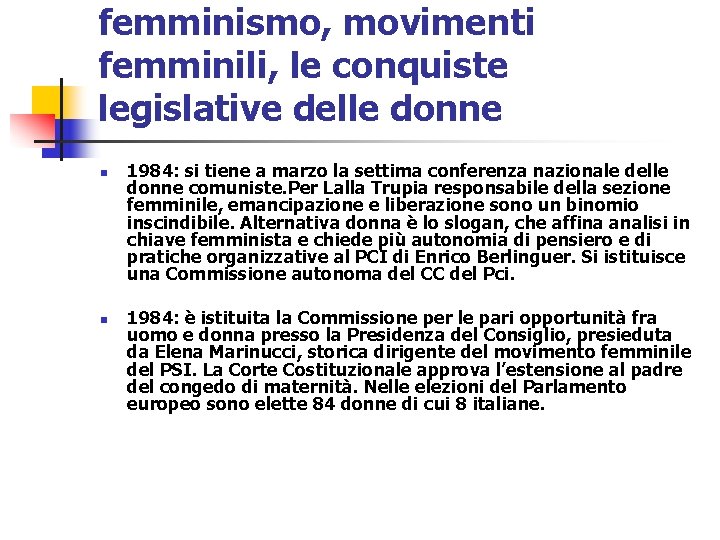 femminismo, movimenti femminili, le conquiste legislative delle donne n n 1984: si tiene a