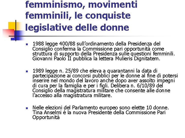 femminismo, movimenti femminili, le conquiste legislative delle donne n n n 1988 legge 400/88