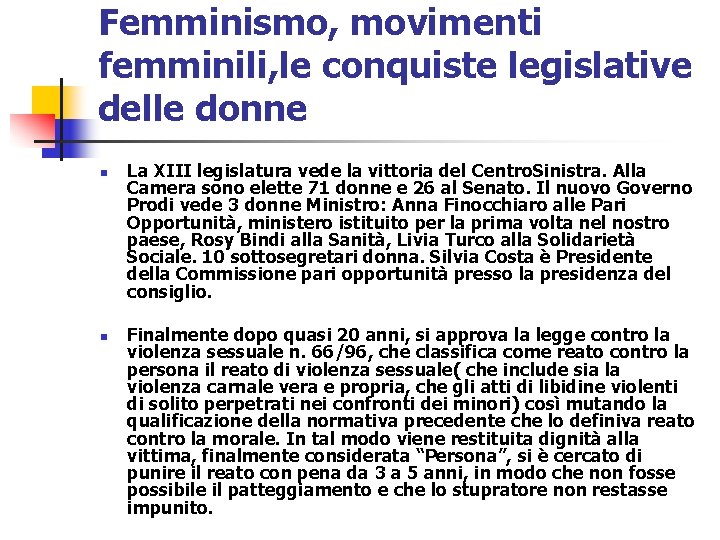 Femminismo, movimenti femminili, le conquiste legislative delle donne n n La XIII legislatura vede