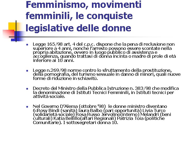 Femminismo, movimenti femminili, le conquiste legislative delle donne n n Legge 165/98 art. 4