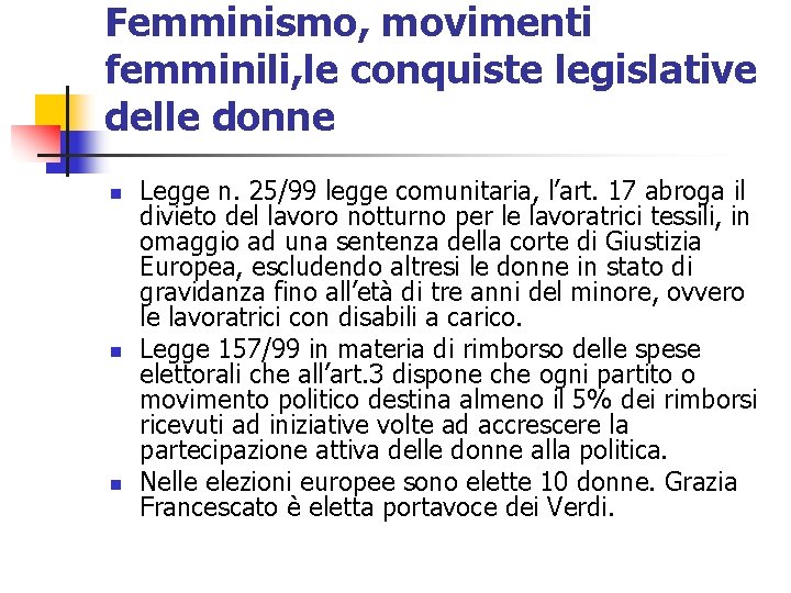 Femminismo, movimenti femminili, le conquiste legislative delle donne n n n Legge n. 25/99