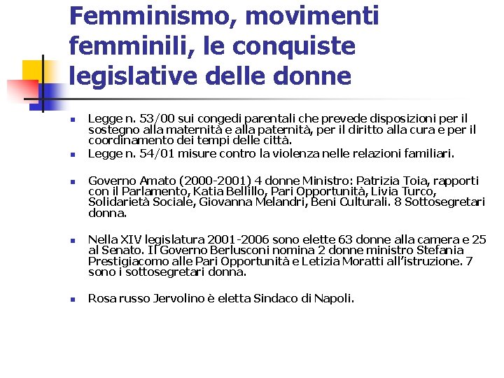 Femminismo, movimenti femminili, le conquiste legislative delle donne n n n Legge n. 53/00