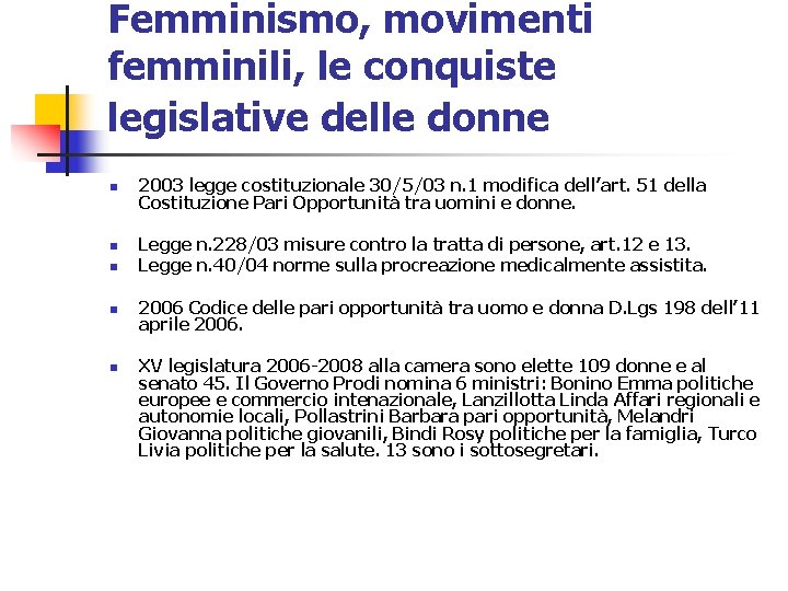 Femminismo, movimenti femminili, le conquiste legislative delle donne n n n 2003 legge costituzionale