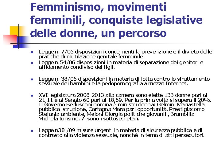 Femminismo, movimenti femminili, conquiste legislative delle donne, un percorso n n n Legge n.