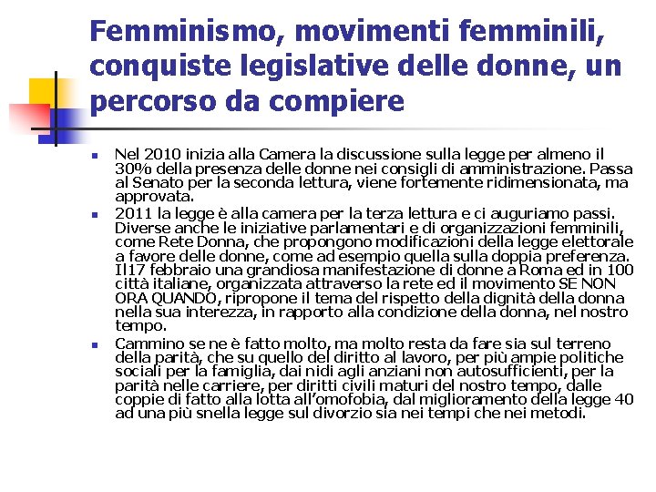 Femminismo, movimenti femminili, conquiste legislative delle donne, un percorso da compiere n n n