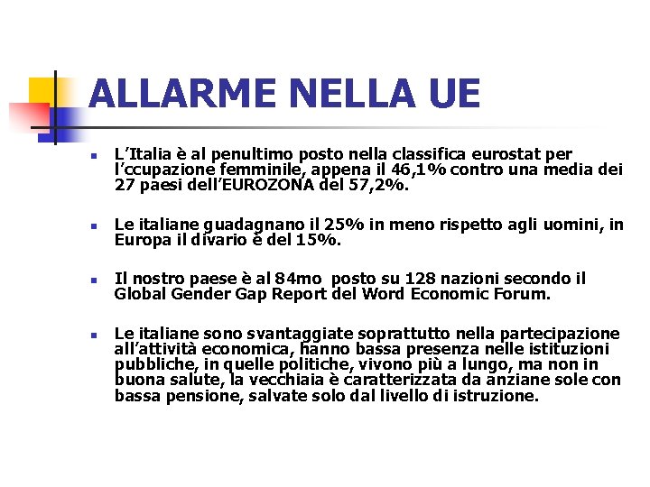 ALLARME NELLA UE n L’Italia è al penultimo posto nella classifica eurostat per l’ccupazione