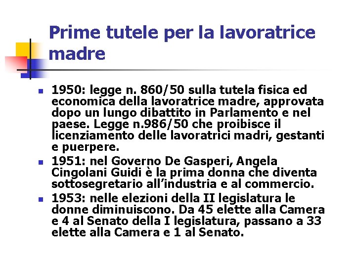 Prime tutele per la lavoratrice madre n n n 1950: legge n. 860/50 sulla