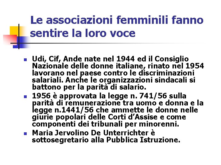 Le associazioni femminili fanno sentire la loro voce n n n Udi, Cif, Ande