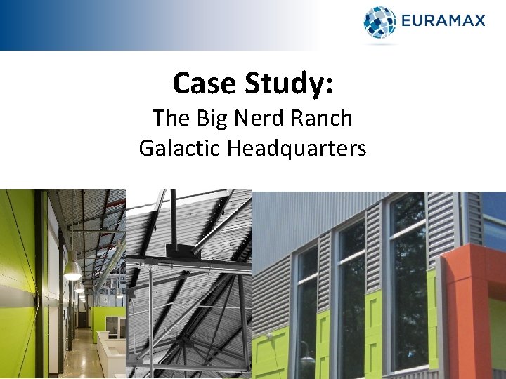 Case Study: The Big Nerd Ranch Galactic Headquarters 