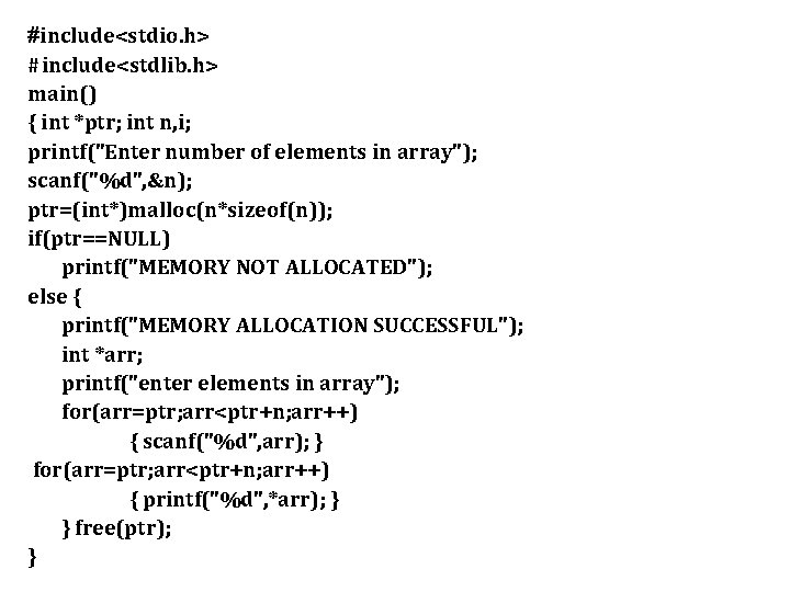 #include<stdio. h> #include<stdlib. h> main() { int *ptr; int n, i; printf("Enter number of