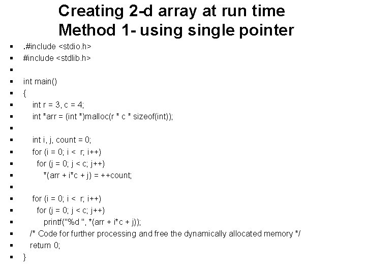 Creating 2 -d array at run time Method 1 - usingle pointer § §