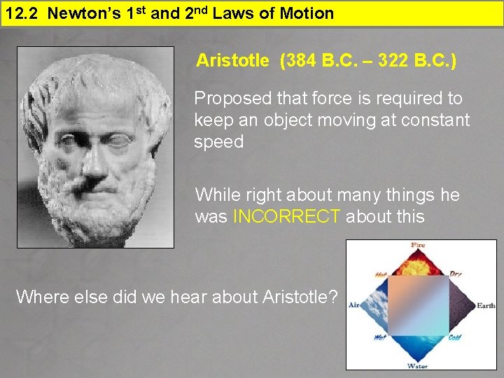 12. 2 Newton’s 1 st and 2 nd Laws of Motion Aristotle (384 B.