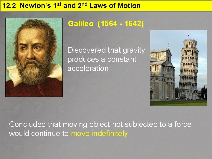 12. 2 Newton’s 1 st and 2 nd Laws of Motion Galileo (1564 -