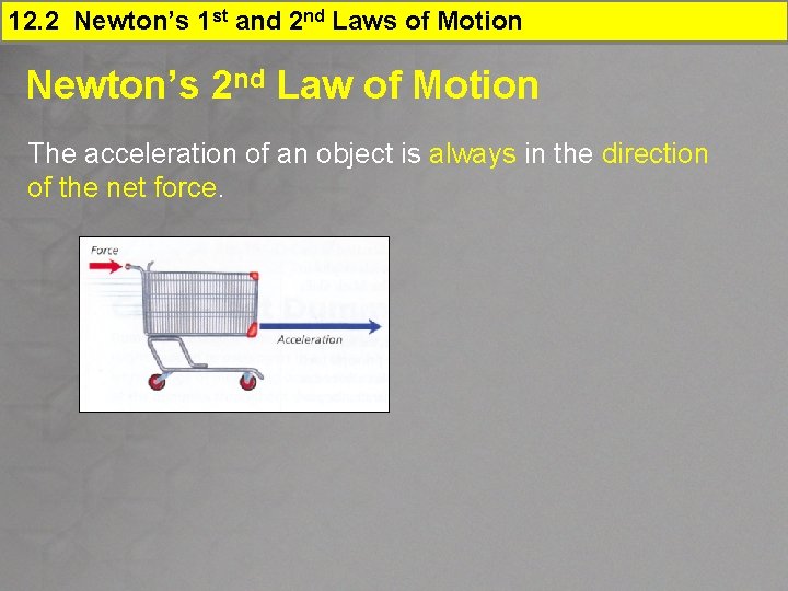 12. 2 Newton’s 1 st and 2 nd Laws of Motion Newton’s 2 nd