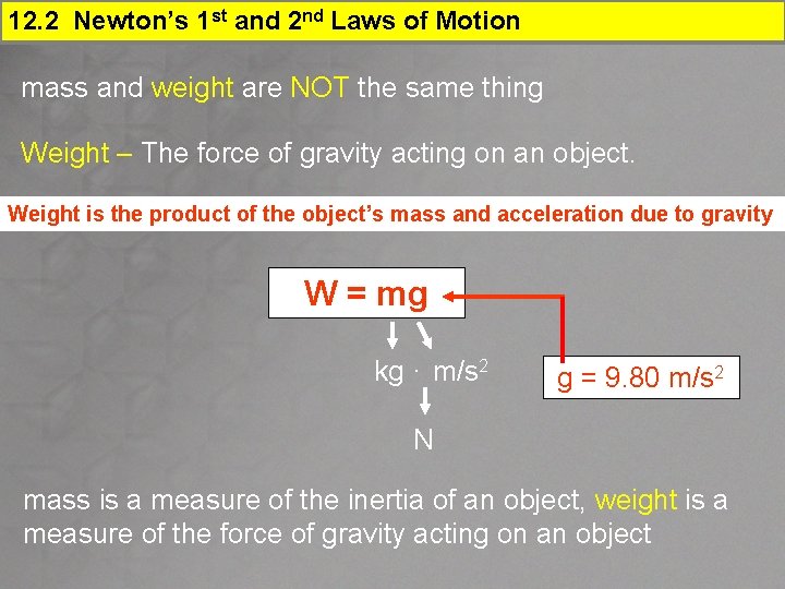 12. 2 Newton’s 1 st and 2 nd Laws of Motion mass and weight